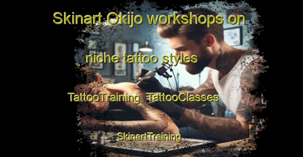 Skinart Okijo workshops on niche tattoo styles | TattooTraining | TattooClasses | SkinartTraining-Japan