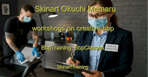 Skinart Okuchi Memaru workshops on creative bbp | BbpTraining | BbpClasses | SkinartTraining-Japan