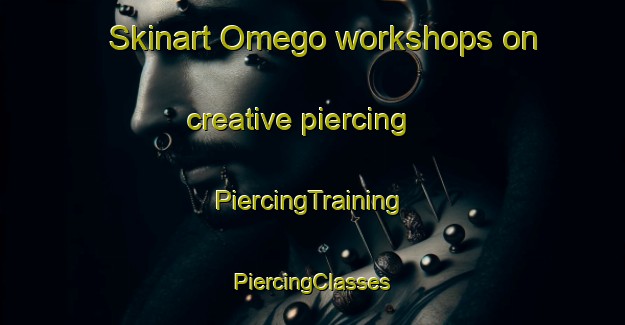 Skinart Omego workshops on creative piercing | #PiercingTraining #PiercingClasses #SkinartTraining-Japan