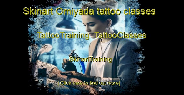 Skinart Omiyada tattoo classes | TattooTraining | TattooClasses | SkinartTraining-Japan