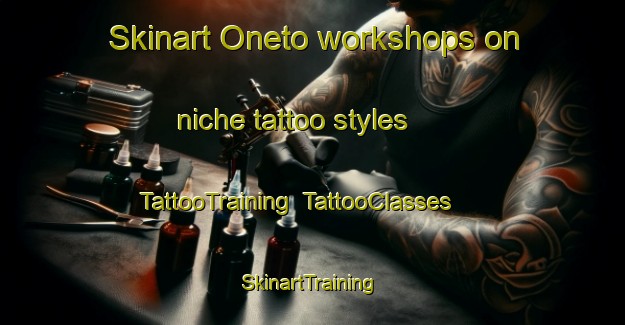 Skinart Oneto workshops on niche tattoo styles | TattooTraining | TattooClasses | SkinartTraining-Japan