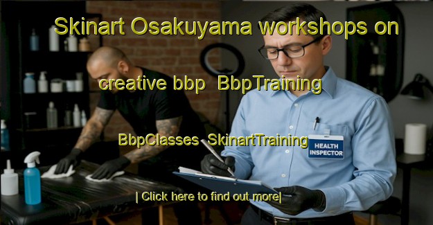 Skinart Osakuyama workshops on creative bbp | BbpTraining | BbpClasses | SkinartTraining-Japan
