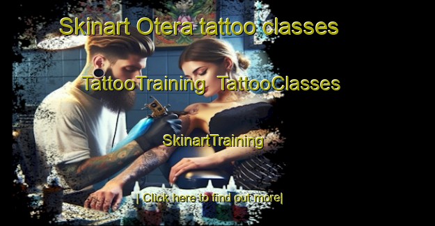 Skinart Otera tattoo classes | TattooTraining | TattooClasses | SkinartTraining-Japan