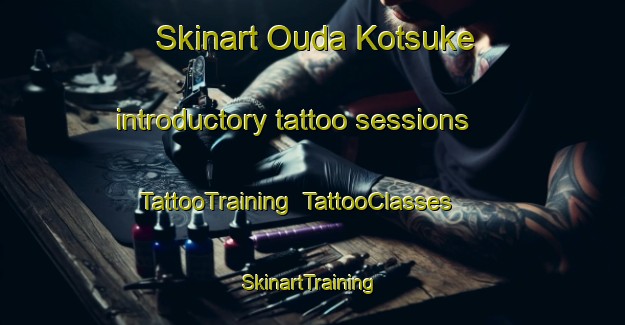Skinart Ouda Kotsuke introductory tattoo sessions | TattooTraining | TattooClasses | SkinartTraining-Japan