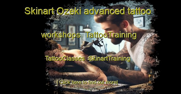 Skinart Ozeki advanced tattoo workshops | TattooTraining | TattooClasses | SkinartTraining-Japan