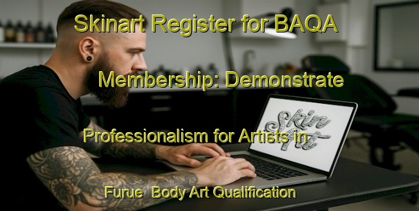 Skinart Register for BAQA Membership: Demonstrate Professionalism for Artists in Furue | Body Art Qualification Authority | BAQA-Japan