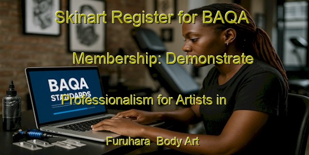Skinart Register for BAQA Membership: Demonstrate Professionalism for Artists in Furuhara | Body Art Qualification Authority | BAQA-Japan