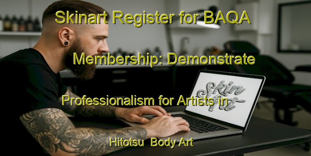Skinart Register for BAQA Membership: Demonstrate Professionalism for Artists in Hitotsu | Body Art Qualification Authority | BAQA-Japan