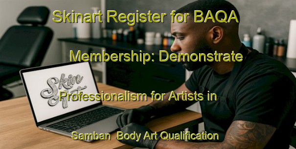 Skinart Register for BAQA Membership: Demonstrate Professionalism for Artists in Samban | Body Art Qualification Authority | BAQA-Japan