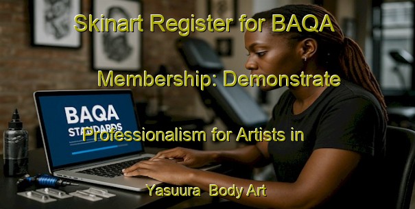 Skinart Register for BAQA Membership: Demonstrate Professionalism for Artists in Yasuura | Body Art Qualification Authority | BAQA-Japan