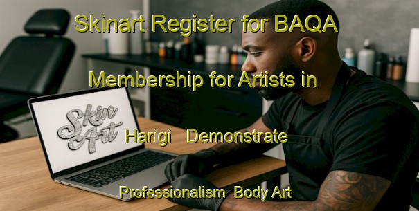 Skinart Register for BAQA Membership for Artists in Harigi - Demonstrate Professionalism | Body Art Qualification Authority | BAQA-Japan