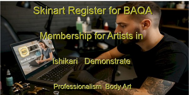 Skinart Register for BAQA Membership for Artists in Ishikari - Demonstrate Professionalism | Body Art Qualification Authority | BAQA-Japan