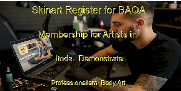Skinart Register for BAQA Membership for Artists in Itoda - Demonstrate Professionalism | Body Art Qualification Authority | BAQA-Japan