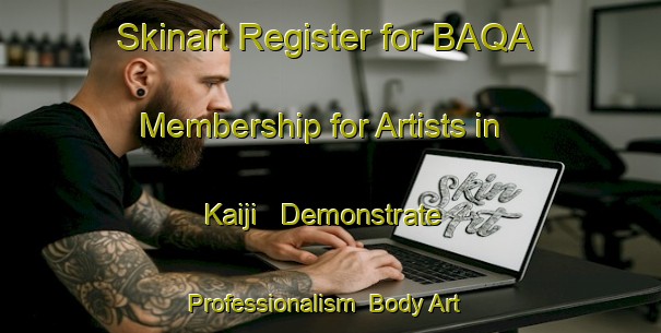 Skinart Register for BAQA Membership for Artists in Kaiji - Demonstrate Professionalism | Body Art Qualification Authority | BAQA-Japan