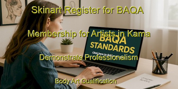 Skinart Register for BAQA Membership for Artists in Kama - Demonstrate Professionalism | Body Art Qualification Authority | BAQA-Japan