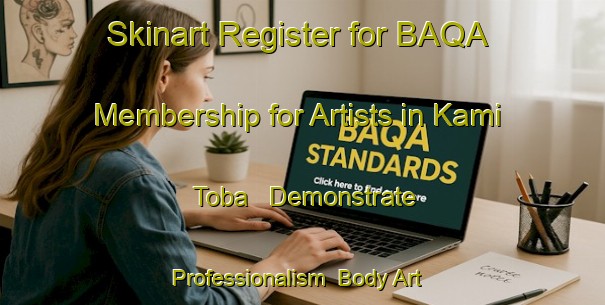 Skinart Register for BAQA Membership for Artists in Kami Toba - Demonstrate Professionalism | Body Art Qualification Authority | BAQA-Japan