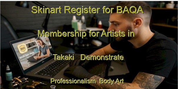Skinart Register for BAQA Membership for Artists in Takaki - Demonstrate Professionalism | Body Art Qualification Authority | BAQA-Japan