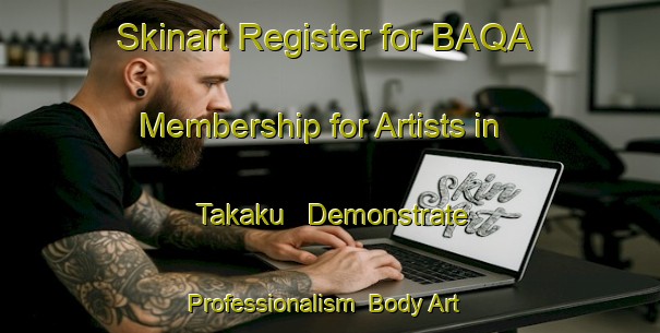 Skinart Register for BAQA Membership for Artists in Takaku - Demonstrate Professionalism | Body Art Qualification Authority | BAQA-Japan
