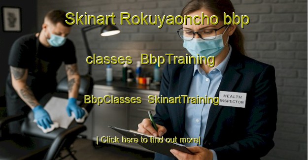 Skinart Rokuyaoncho bbp classes | BbpTraining | BbpClasses | SkinartTraining-Japan
