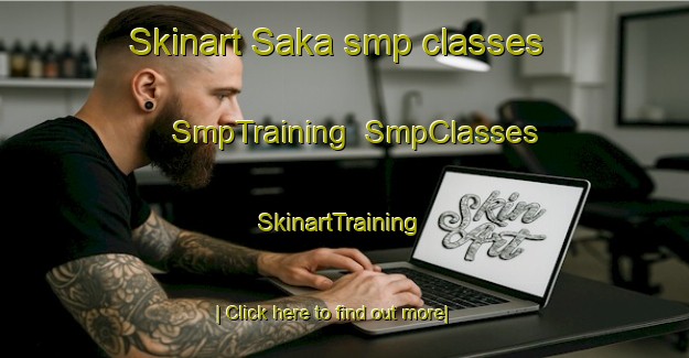 Skinart Saka smp classes | SmpTraining | SmpClasses | SkinartTraining-Japan