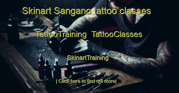 Skinart Sangano tattoo classes | TattooTraining | TattooClasses | SkinartTraining-Japan