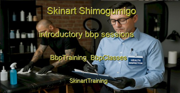 Skinart Shimogumigo introductory bbp sessions | BbpTraining | BbpClasses | SkinartTraining-Japan