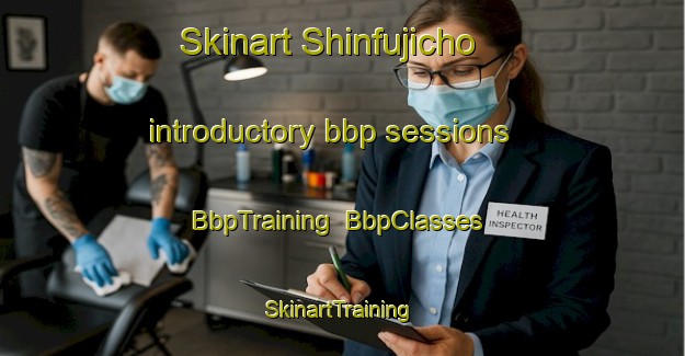 Skinart Shinfujicho introductory bbp sessions | BbpTraining | BbpClasses | SkinartTraining-Japan