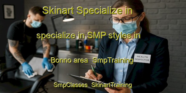 Skinart Specialize in specialize in SMP styles in Bonno area | SmpTraining | SmpClasses | SkinartTraining-Japan