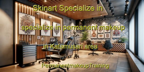 Skinart Specialize in specialize in permanent makeup in Katamusari area | #PermanentmakeupTraining #PermanentmakeupClasses #SkinartTraining-Japan