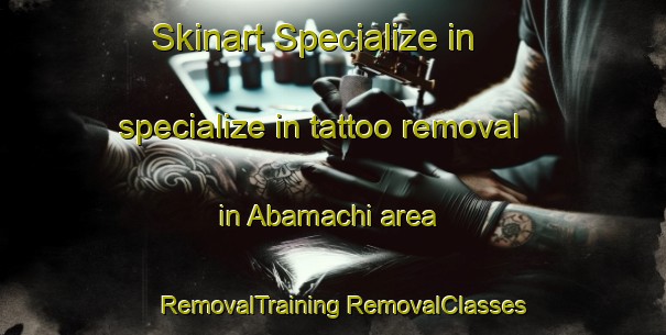 Skinart Specialize in specialize in tattoo removal in Abamachi area | #RemovalTraining #RemovalClasses #SkinartTraining-Japan