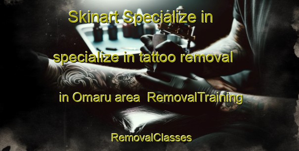 Skinart Specialize in specialize in tattoo removal in Omaru area | RemovalTraining | RemovalClasses | SkinartTraining-Japan