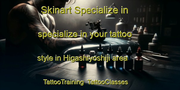 Skinart Specialize in specialize in your tattoo style in Higashiyoshiji area | TattooTraining | TattooClasses | SkinartTraining-Japan