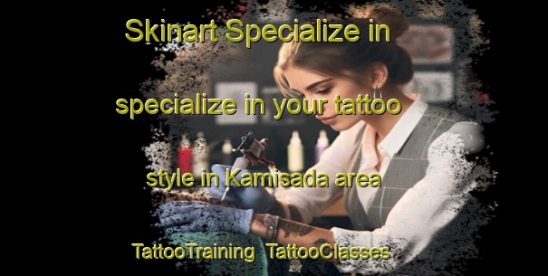 Skinart Specialize in specialize in your tattoo style in Kamisada area | TattooTraining | TattooClasses | SkinartTraining-Japan