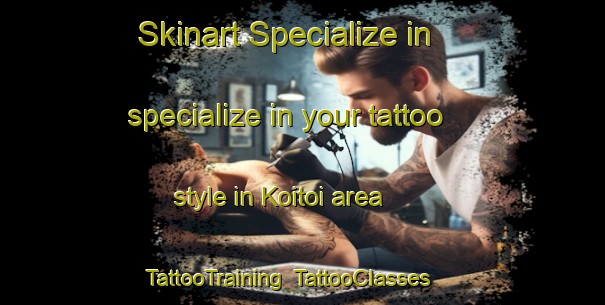 Skinart Specialize in specialize in your tattoo style in Koitoi area | TattooTraining | TattooClasses | SkinartTraining-Japan