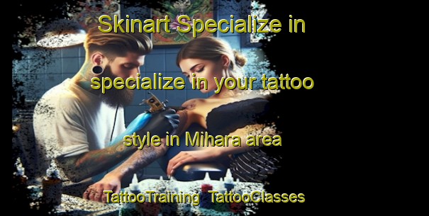 Skinart Specialize in specialize in your tattoo style in Mihara area | TattooTraining | TattooClasses | SkinartTraining-Japan