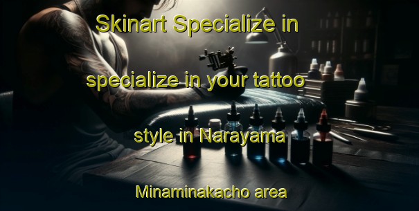 Skinart Specialize in specialize in your tattoo style in Narayama Minaminakacho area | TattooTraining | TattooClasses | SkinartTraining-Japan