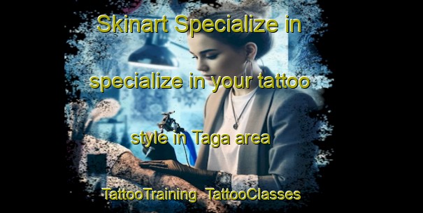 Skinart Specialize in specialize in your tattoo style in Taga area | TattooTraining | TattooClasses | SkinartTraining-Japan