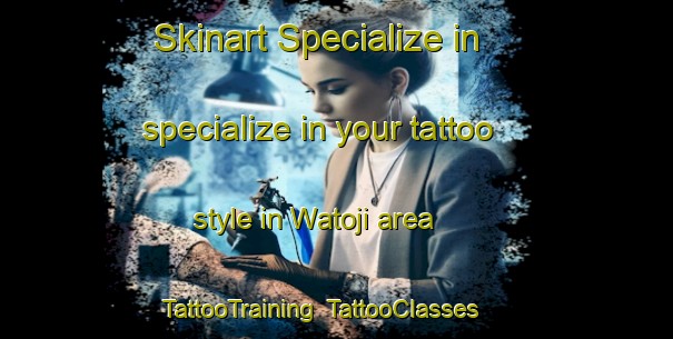 Skinart Specialize in specialize in your tattoo style in Watoji area | TattooTraining | TattooClasses | SkinartTraining-Japan