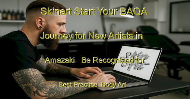 Skinart Start Your BAQA Journey for New Artists in Amazaki - Be Recognized for Best Practice | Body Art Qualification Authority | BAQA-Japan