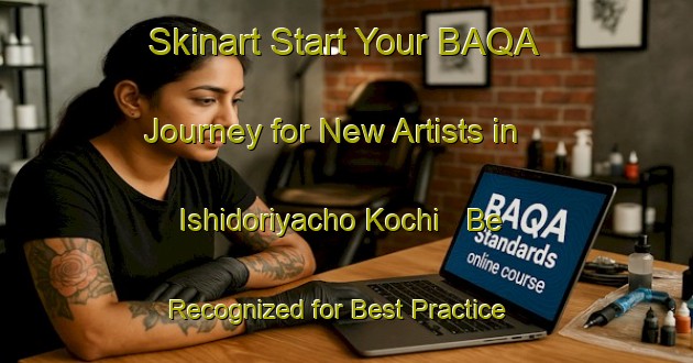 Skinart Start Your BAQA Journey for New Artists in Ishidoriyacho Kochi - Be Recognized for Best Practice | Body Art Qualification Authority | BAQA-Japan