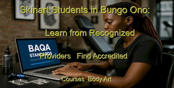 Skinart Students in Bungo Ono: Learn from Recognized Providers - Find Accredited Courses | Body Art Qualification Authority | BAQA-Japan