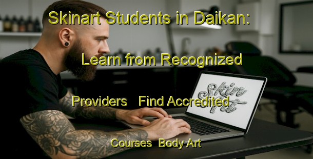 Skinart Students in Daikan: Learn from Recognized Providers - Find Accredited Courses | Body Art Qualification Authority | BAQA-Japan