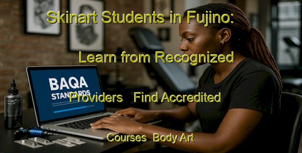 Skinart Students in Fujino: Learn from Recognized Providers - Find Accredited Courses | Body Art Qualification Authority | BAQA-Japan
