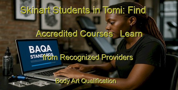 Skinart Students in Tomi: Find Accredited Courses - Learn from Recognized Providers | Body Art Qualification Authority | BAQA-Japan