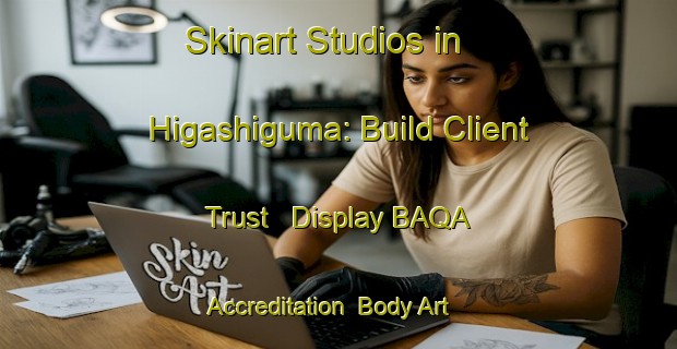 Skinart Studios in Higashiguma: Build Client Trust - Display BAQA Accreditation | Body Art Qualification Authority | BAQA-Japan
