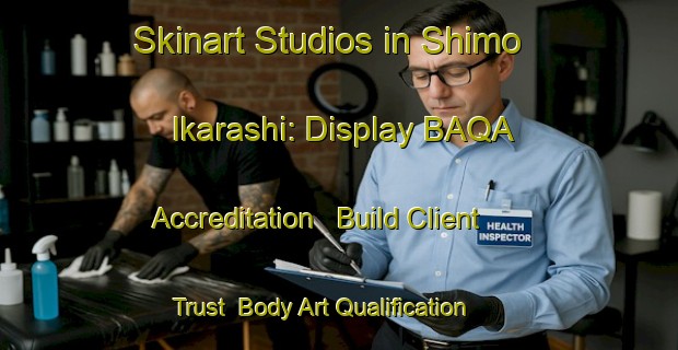 Skinart Studios in Shimo Ikarashi: Display BAQA Accreditation - Build Client Trust | Body Art Qualification Authority | BAQA-Japan