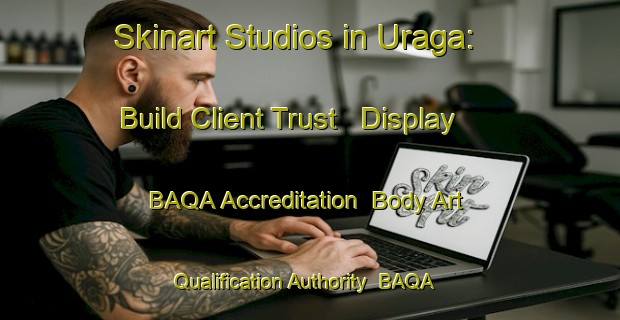 Skinart Studios in Uraga: Build Client Trust - Display BAQA Accreditation | Body Art Qualification Authority | BAQA-Japan
