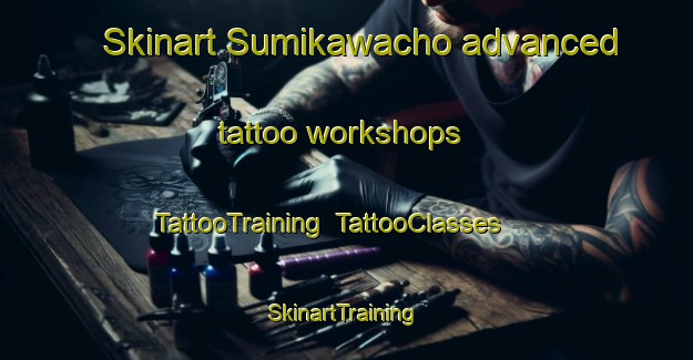 Skinart Sumikawacho advanced tattoo workshops | TattooTraining | TattooClasses | SkinartTraining-Japan