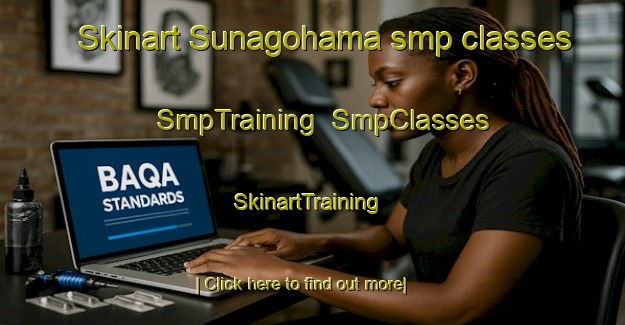Skinart Sunagohama smp classes | SmpTraining | SmpClasses | SkinartTraining-Japan