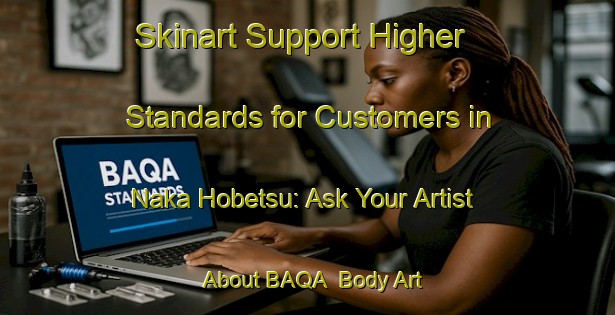 Skinart Support Higher Standards for Customers in Naka Hobetsu: Ask Your Artist About BAQA | Body Art Qualification Authority | BAQA-Japan